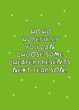 Kids, they don't want much do they? Pass along the message to your son that Santa's not made of money with this funny Christmas card by Scribbler.
