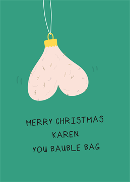 Jingle those bells! Add a name and wish a total bauble bag a Merry Christmas with this rude personalised Scribbler card.