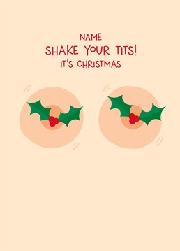 Add a name and celebrate the season with these perky festiv-titties that'll put a smile on anyone's face. Personalised design by Scribbler.