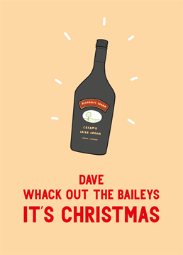You don't need to tell me twice! Add a name and a treat a fellow Bailey's lover to this boozy personalised Christmas card by Scribbler.