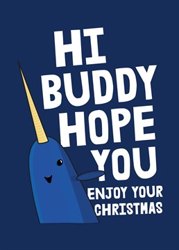 Thanks Mr Narwhal! Only Elf fans will get this adorable Christmas card by Scribbler.