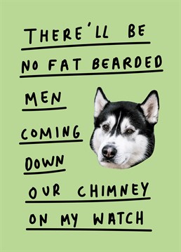 Santa Claus? Nice try, buddy! Make a dog owner laugh with this hilarious Christmas card by Scribbler.