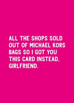 New designer handbag? Ha, I don't think so! If she's into fashion and being a massive cliche, tease your girlfriend with this funny Christmas Birthday card by Scribbler.