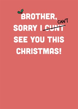 Oops, just a little typo there, no one needs to see that! Take an opportunity to get one up on your bro and slide in a subtle insult with this rude Christmas card by Scribbler.