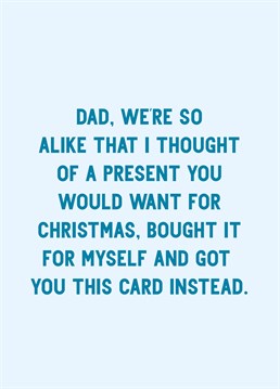 Yes but do you know who else would really like that? ME. Shopping for yourself is so much easier and your dad can always borrow it when you're done! Christmas design by Scribbler.