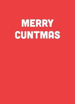 Get ready to SHOCK this Christmas by sending this rude Scribbler card to the biggest cunt you know.