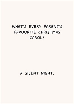 Maybe the kids won't wake up at 5am this year... Ahh we can all dream, can't we? Send this Scribbler card to some parents dreaming of a quiet Christmas.