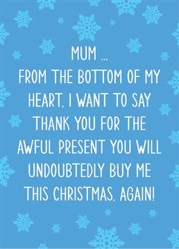 Say thank you in advance to your mum for showing once again just how well she knows you with this brutally honest Christmas card by Scribbler.