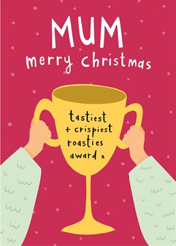Make your mum's day by awarding her this well deserved Christmas card and 'Tastiest & Crispiest Roasties Maker' title to lord over everyone. Designed by Scribbler.
