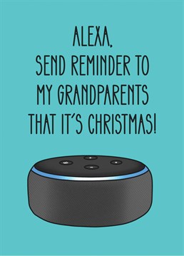 If your grandparents have let Alexa into their life and never looked back, make them chuckle with this cheeky Christmas card by Scribbler.