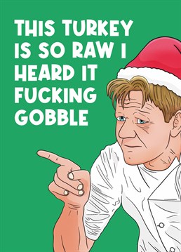 Send Gordon Ramsay to preemptively berate your loved one on their turkey cooking with this hilariously rude Christmas card. Designed by Scribbler.