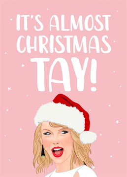 It's almost Christmas Tay!    A fun Taylor Swift Christmas card, perfect for sending festive wishes to your friend, daughter or sister this festive season!