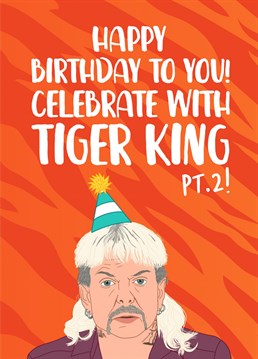 A funny birthday card, perfect for those celebrating November birthdays, just in time for the drop of Tiger King 2!