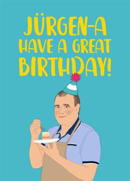 Jurgen-a have a great birthday!    This funny, bake off inspired birthday card is perfect for sending sweet birthday wishes to your friend, sister, daughter or Mum as they celebrate turning another year older.    Designed by The Cake Thief