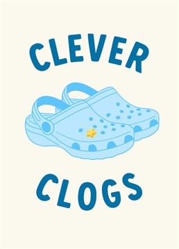 Celebrate your son, friend or brother passing their exams with flying colours with a Congratulations Clever Clogs card inspired by their favourite footwear!    Designed by The Cake Thief