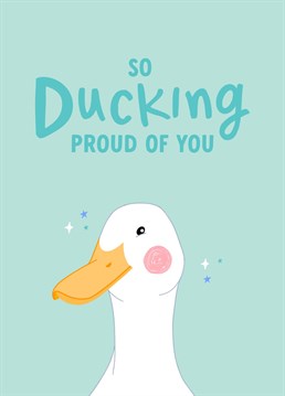 If they've passed a test with flying colours or secured their dream job, let your friend, son or daughter know how ducking proud of them you are with this funny duck congratulations card.    Designed by The Cake Thief
