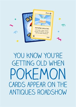 Send this funny Birthday card to your friend who's close to becoming an antique themselves!    The perfect way to invoke some nostalgia!    Designed by The Cake Thief