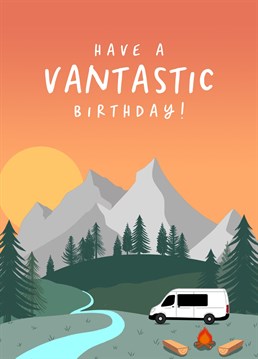 Wish them a 'Vantastic' birthday with this funny Birthday card!    Perfect for your travel loving friend, son or daughter who has recently converted a van into a camper.    Designed by The Cake Thief