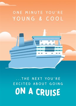 Send this funny birthday card to your friend who has started looking at cruises differently, or to your Mum and Dad who love nothing more than sail off into the sunset on their next adventure holiday.    Designed by The Cake Thief
