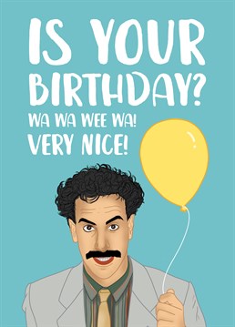 Celebrate their birthday and the return of our favourite Kazakhstan citizen with this funny Borat inspired card by The Cake Thief.