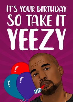 Say Happy Birth-Ye to a big Kanye fan and send the man himself to help them celebrate with this punny design by The Cake Thief.