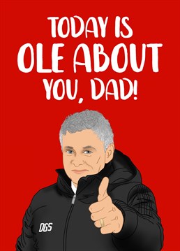 Let your Dad know that today is OLE about him!    A punny Father's Day card, perfect for Dads who support Manchester United and love a good football related pun ;)