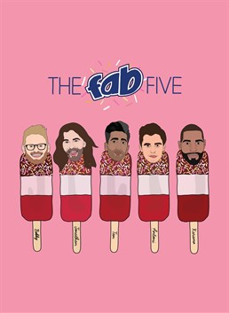 For anyone who's seen the fabulous Queer Eye, the Fab Five have had a makeover themselves in this awesome Chloe Langer Birthday card!