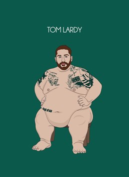 Tom has really let himself go! To be fair, big is beautiful and it doesn't get more beautiful in this Chloe Langer Birthday card!