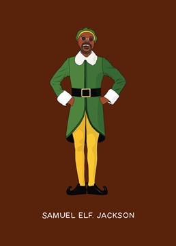 Samuel L Jackson just likes to smile, smiling is his favourite! We think that Elf would have been quite a different film if he was cast as Buddy? Christmas design by Chloe Langer.