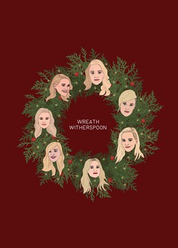 Wreath, is that you? A festive Christmas card for a Reese Witherspoon fan with a lisp! Designed by Chloe Langer.