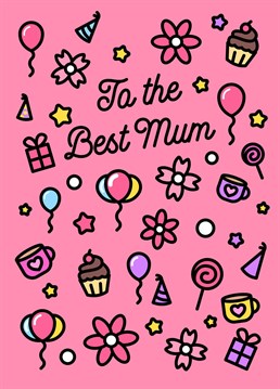 Wish your mum a Happy Mothers Day with this Best Mum card designed by CoconuTacha.   Featuring pinks, flowers, cups of tea and cakes sprinkled with confetti. Celebrate your mother and all that she deserves!