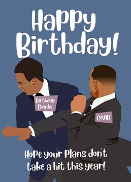 Here's hoping this year's birthday plans don't receive a slap in the face with a positive test! This card is inspired by the shocking Oscars moment between Will Smith and Chris Rock.