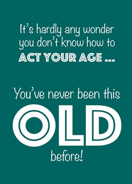 Growing old disgracefully, stick to what you're good at! We know no other way!