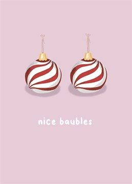Send some Christmas wishes with this cheeky Christmas bauble card!