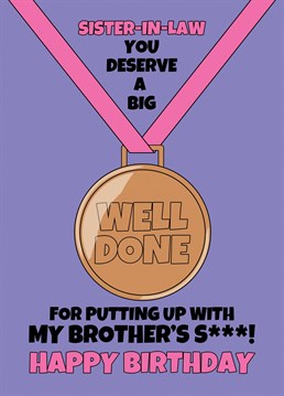Send your sister-in-law this funny well-done medal for putting up with your brother's s***! Designed by Cupsie's Creations.