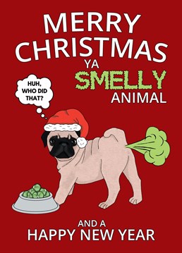 Send this funny Christmas themed, brussel sprout eating, farting Pug dog to wish someone a Merry Christmas and a Happy New Year too. It's sure to make them laugh! Designed by Cupsie's Creations.