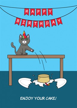 Send this funny cartoon style Happy Birthday Card from the cat. I'm sure your cat has never deliberately knocked your Birthday Cake onto the floor before! Designed by Cupsie's Creations.