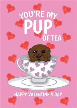 Send this cute puppy in a cup to let the one you love know this Valentine's Day that they're "You're Pup Of Tea." Designed by Cupsie's Creations.