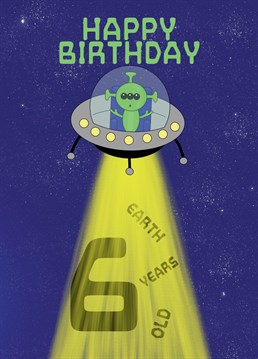6 today! Happy Birthday. Send this Alien themed Birthday Card to your Son, Nephew, or child turning 6 years old today. Designed by Cupsie's Creations.
