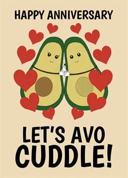 Wish your partner a Happy Anniversary with this funny avocado pun card. Let's Avo Cuddle! Designed by Cupsie's Creations.