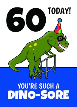 Send this funny dinosaur pun card to wish them a happy 60th birthday, make sure they have a good sense of humour though! Designed by Cupsie's Creations.