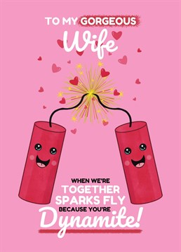Let your gorgeous Wife know that she's dynamite with this cute Valentine's Day card. When you're together sparks fly! Designed by Cupsie's Creations.