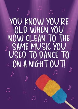 Send your friend who's knocking on a bit this funny birthday card. She's sure to relate to it as she dances around the house cleaning to her old clubbing music. Designed by Cupsie's Creations.