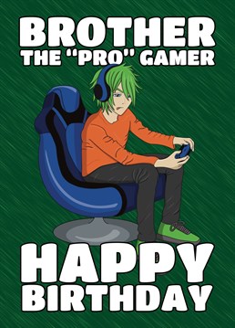 Send your "pro" gamer brother this sarcastic video game birthday card to wish him a happy birthday. Designed by Cupsie's Creations.