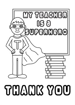 Send this thank you card to your Superhero Teacher, but only once you've coloured it in to give it a personal touch. Designed by Cupsie's Creations.