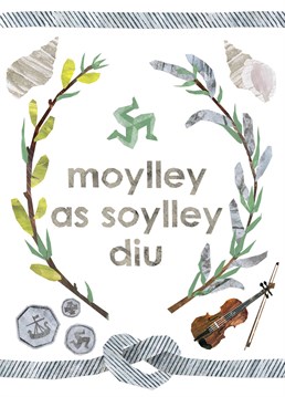 Designed by crumpetsandcrabsticks, this traditional design greets the recipient with "Molley as solley diu" Which is the traditional way to congratulate someone in Manx Gaelic. The greeting is surrounded by our traditional regionally specific motifs connected to matrimony. Aboo Mannin! (Hurrah for the Isle of Man!)