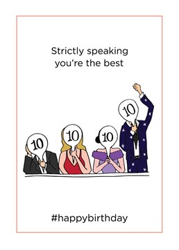 Tens across the board! Know someone who watches Strictly Come Dancing religiously? Well, wish them the best of birthdays with this Strictly inspired card by CardShit.