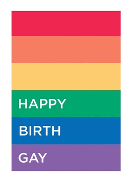 Get them in the Pride spirit with this brilliant LGBTG+ inspired Birthday card by Birthday cardShit.