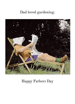 Do you have a dad that loves gardening or just lazing about in a deck chair? Send him this Cath Tate card for Father's Day.