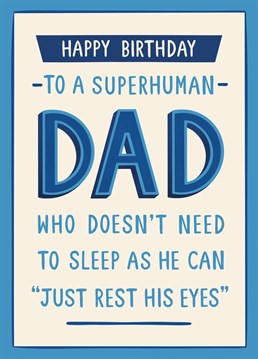 Wish the Dad who always "just rests his eyes" a Happy Birthday! Designed by Chloe Tyler.